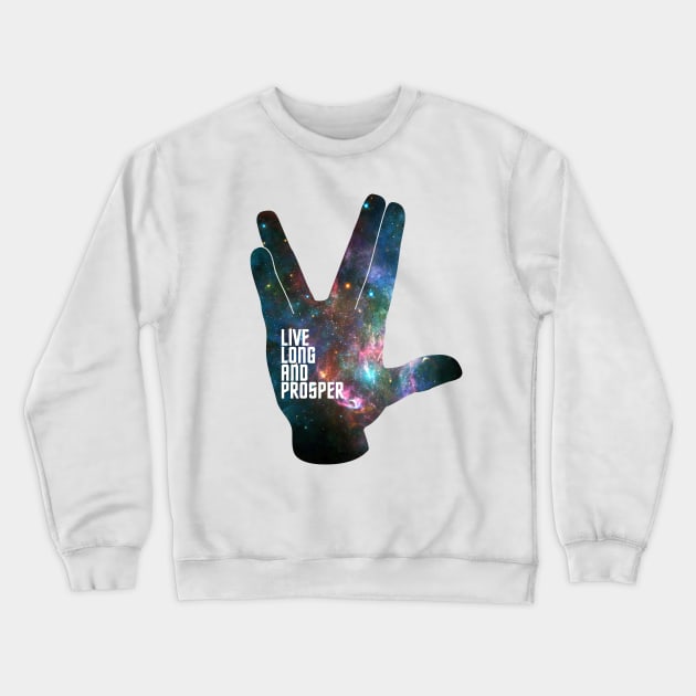 Live Long and Prosper - Galaxy Crewneck Sweatshirt by octoberaine